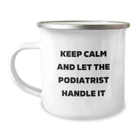 Load image into Gallery viewer, Funny Podiatrist Gifts for Men, Women and Friends - Keep Calm And Let The Podiatrist Handle It Camping Mug, Perfect for Graduation - Image 1
