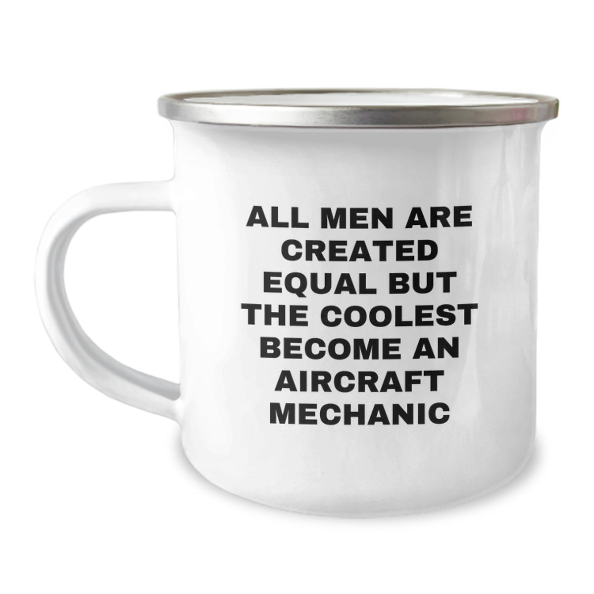 Funny Aircraft Mechanic Gifts from Family - All Men Are Created Equal But The Coolest Become An Aircraft Mechanic Quote Camping Mug for Graduation - Image 1