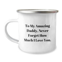 Load image into Gallery viewer, Funny Camping Mugs for Daddy - Gifts from Family to My Amazing Daddy, Graduation Unique Gifts for Him, Stainless Steel Camping Mug - Image 1