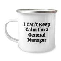 Load image into Gallery viewer, Funny General Manager Gifts from Friends - I Can't Keep Calm I'm A General Manager - Camping Mug for Men - General Manager Unique Graduation Gifts - Image 1