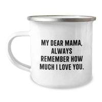 Load image into Gallery viewer, Gifts from Family, Mama Camping Mug, Funny Quote Always Remember How Much I Love You, 12 oz Stainless Steel Mug - Image 1