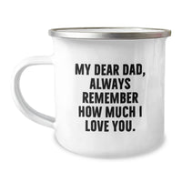Load image into Gallery viewer, Funny Dad Camping Mug Gifts from Family, Perfect for Men, Unique Christmas Unique Gifts for Dad, &#39;My Dear Dad, Always Remember How Much I Love You.&#39; - Image 1
