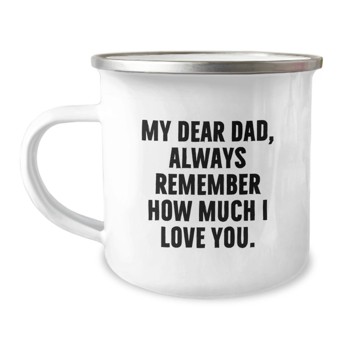Funny Dad Camping Mug Gifts from Family, Perfect for Men, Unique Christmas Unique Gifts for Dad, 'My Dear Dad, Always Remember How Much I Love You.' - Image 1