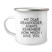 Load image into Gallery viewer, Funny Grandfather Gifts for Men, Camping Mug - My Dear Grandfather, Always Remember How Much I Love You. from Family - Image 1
