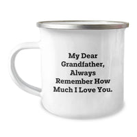 Load image into Gallery viewer, Grandfather Camping Mug, Funny Quote Gifts for Grandfather, Christmas Unique Gifts from Family, My Dear Grandfather, Always Remember How Much I Love You. - Image 1
