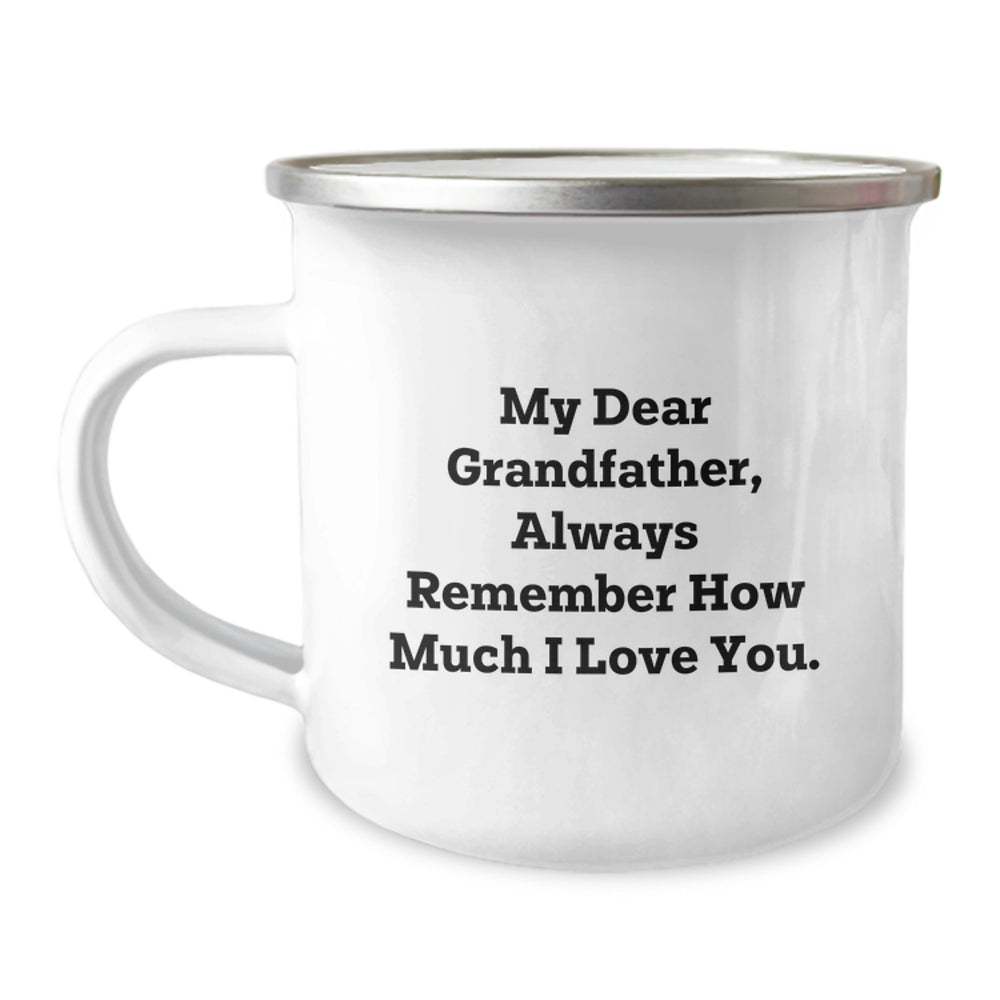 Grandfather Camping Mug, Funny Quote Gifts for Grandfather, Christmas Unique Gifts from Family, My Dear Grandfather, Always Remember How Much I Love You. - Image 1