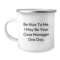 Load image into Gallery viewer, Funny Case Manager Gifts from Friends for Men - Christmas Unique Mugs with Inspirational Quote &#39;Be Nice To Me. I May Be Your Case Manager One Day.&#39; - Image 1
