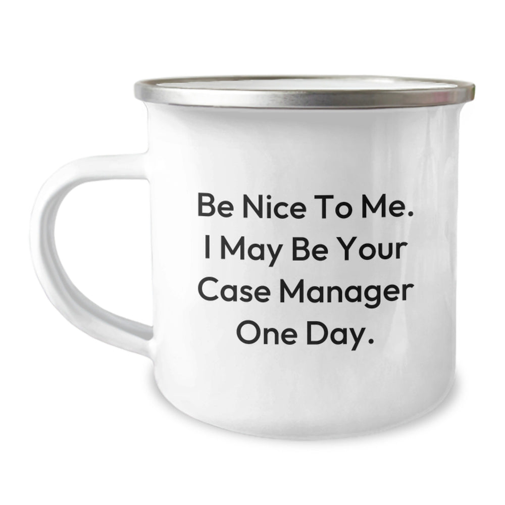 Funny Case Manager Gifts from Friends for Men - Christmas Unique Mugs with Inspirational Quote 'Be Nice To Me. I May Be Your Case Manager One Day.' - Image 1