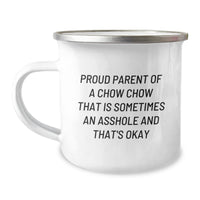 Load image into Gallery viewer, Chow Chow Dog Lovers Gifts from Family - Camping Mug for Graduation, Funny Quote &#39;Proud Parent Of A Chow Chow That Is Sometimes An Asshole And That&#39;s Okay&#39; - Image 1
