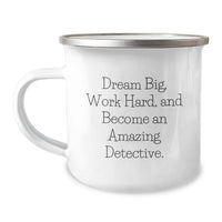 Load image into Gallery viewer, Inspiring Detective Gifts from Family to Men Friends Camping Mug - 'Dream Big, Work Hard, And Become An Amazing Detective' for Birthday Unique Gifts - Image 1
