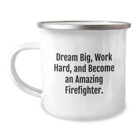 Load image into Gallery viewer, Gifts from Friends for Firefighter Men, Dream Big Work Hard Funny Inspirational Birthday Unique Gifts, Stainless Steel Camping Mug with 'Dream Big, Work Hard, And Become An Amazing Firefighter' Quote - Image 1