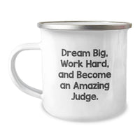 Load image into Gallery viewer, Funny Judge Gifts for Him, Graduation Unique Gifts from Friends, Camping Mug with Inspirational Quote 'Dream Big, Work Hard, And Become An Amazing Judge.' - Image 1