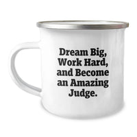 Load image into Gallery viewer, Funny Judge Gifts from Friends for Graduation Unique Judge Camping Mug, Dream Big Work Hard - Image 1