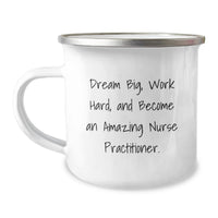 Load image into Gallery viewer, Motivational Gifts for Nurse Practitioners, Funny Camping Mugs for Graduation, 'Dream Big' Quote, from Friends and Family to Men and Women - Image 1