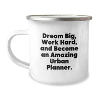 Load image into Gallery viewer, A Funny Urban Planner Gift from Friends, Unique Graduation Unique Gifts for Men, Camping Mug Dream Big Work Hard Quote - Image 1