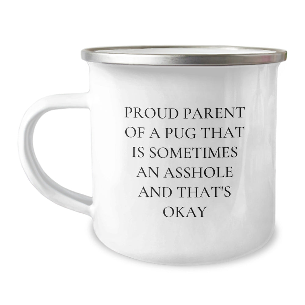 Pug Parent Gifts from Friends to Family - Proudly Presenting a Funny Quote on a 12 oz Camping Mug for Graduation - Image 1
