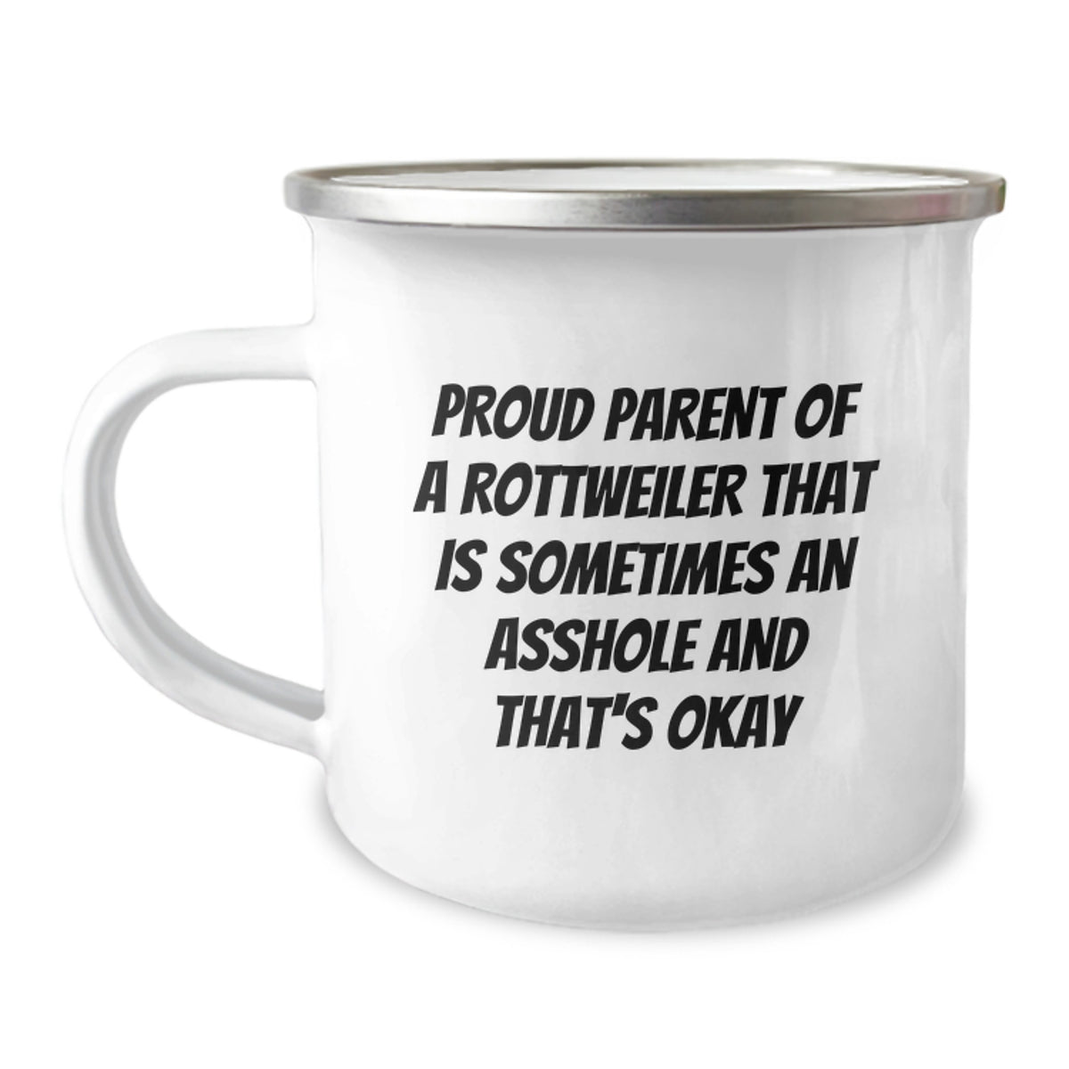 Rottweiler Dog Lover's Camping Mug, Proud Parent Quote, 12 oz Stainless Steel with Enamel Finish, Gifts from Family to Rottweiler Dog Owner on Birthday, Funny Quote - Image 1
