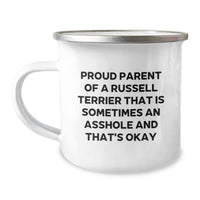 Load image into Gallery viewer, Russell Terrier Dog Lover&#39;s Camping Mug, Funny Gifts for Proud Parents, &#39;Proud Parent Of A Russell Terrier That Is Sometimes An Asshole And That&#39;s Okay&#39;, Graduation Unique Gifts from Friends - Image 1
