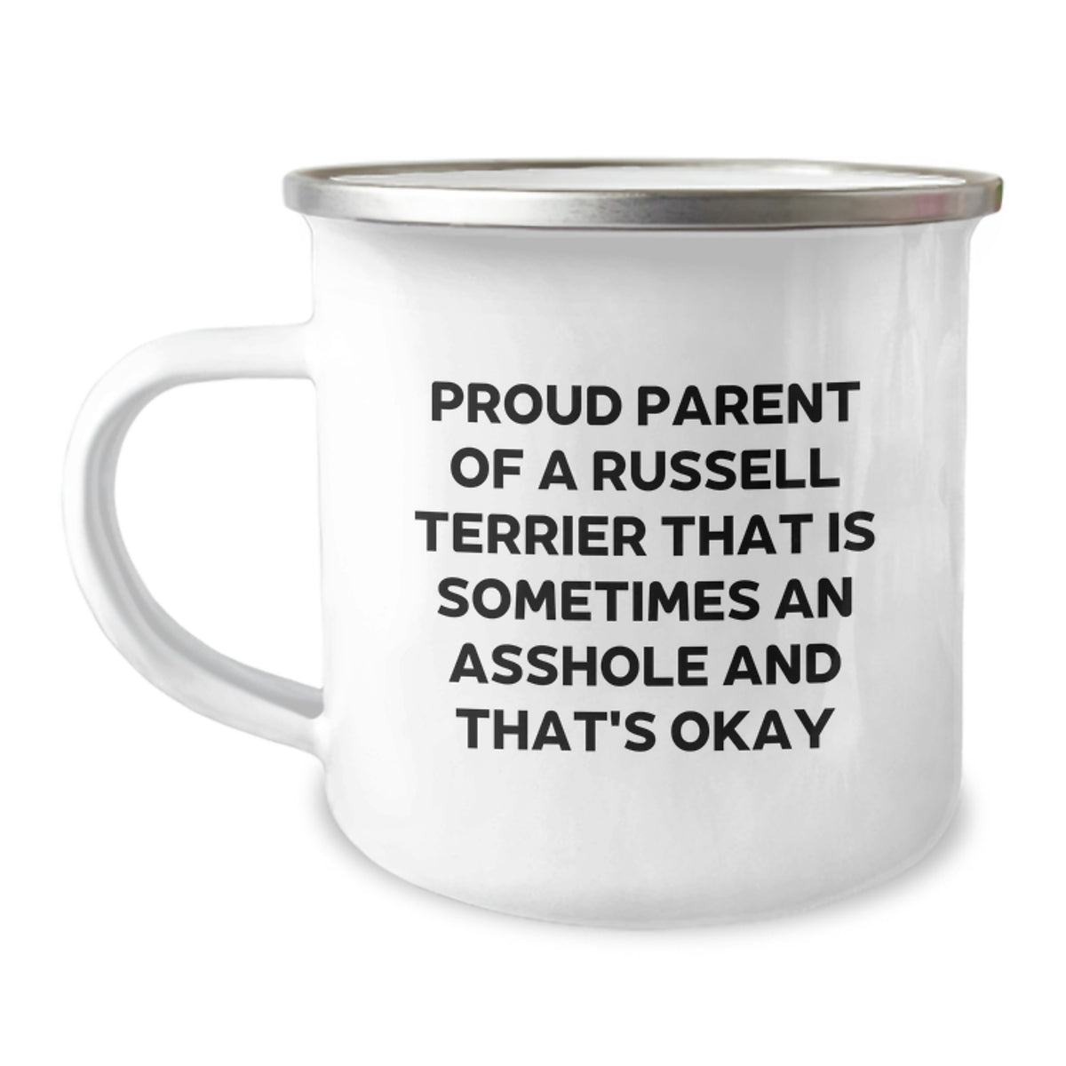 Russell Terrier Dog Lover's Camping Mug, Funny Gifts for Proud Parents, 'Proud Parent Of A Russell Terrier That Is Sometimes An Asshole And That's Okay', Graduation Unique Gifts from Friends - Image 1