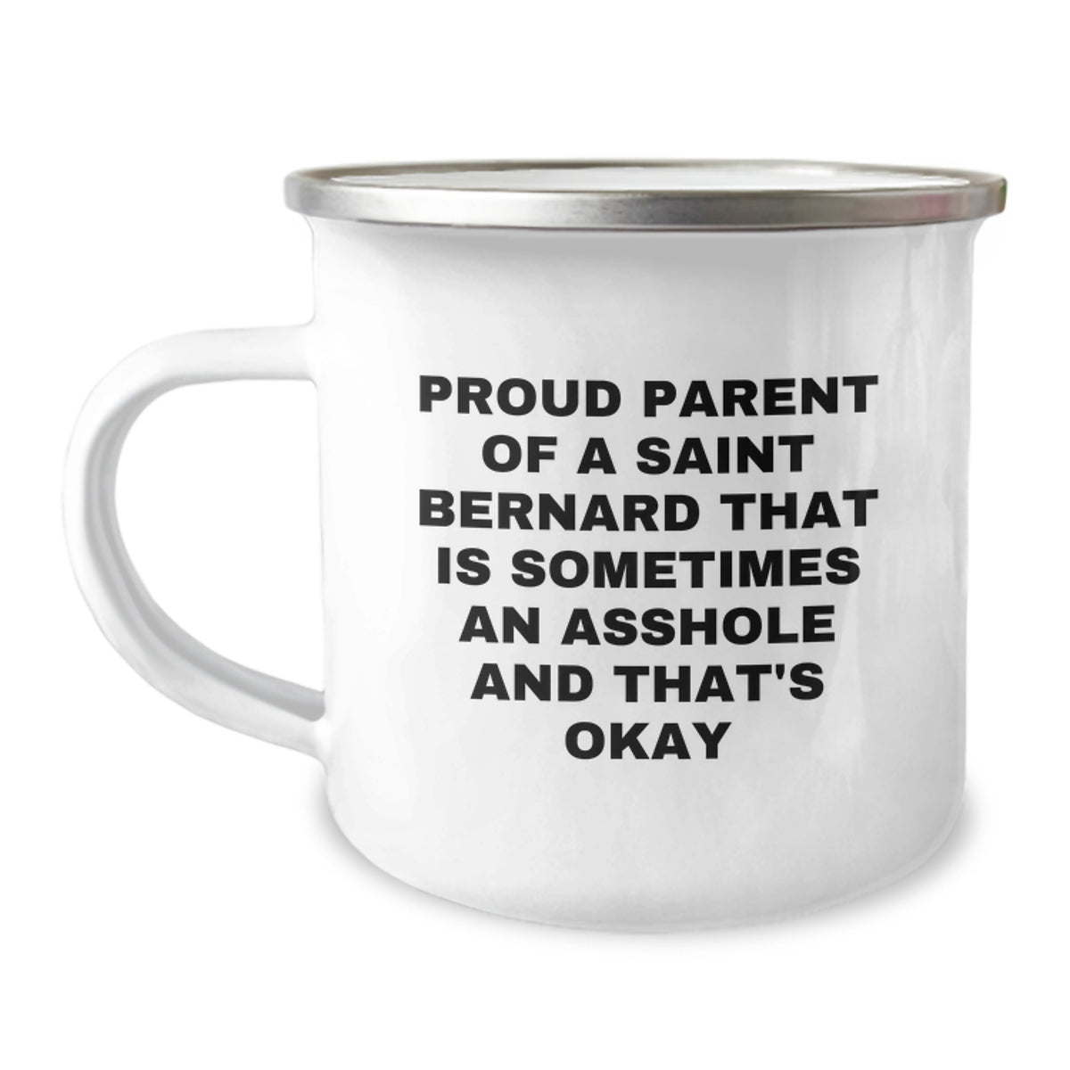 Saint Bernard Dog Lovers' Funny Camping Mug, Gifts from Parents to Proud Owners, Unique Graduation Gift for Saint Bernard Dog Enthusiasts - 'Sometimes An Asshole And That's Okay' - Image 1
