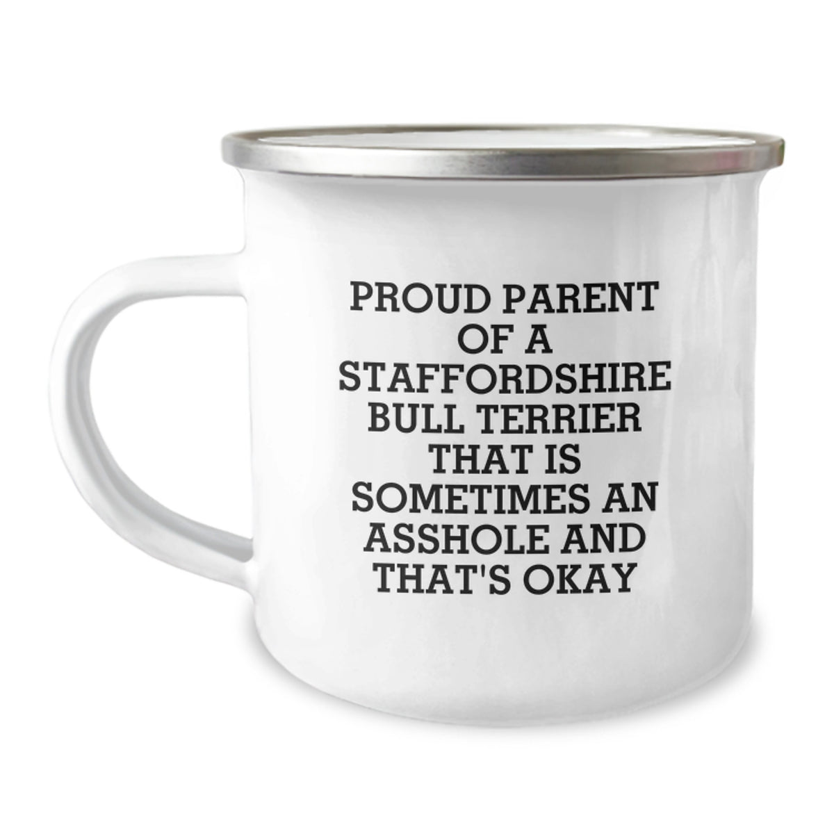 Staffordshire Bull Terrier Dog Lover Gifts from Family for Christmas Unique Mugs - Proud Parent of a Staffordshire Bull Terrier That Is Sometimes An Asshole and That's Okay - Image 1