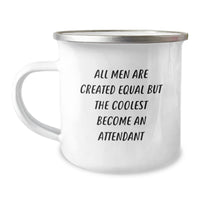 Load image into Gallery viewer, Funny Attendant Gifts from Men - Gifts for All Men Are Created Equal But The Coolest Become An Attendant Camping Mug, 12 oz - Image 1
