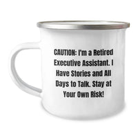 Load image into Gallery viewer, Funny Gifts from Friends for Executive Assistant, Camping Mug for Graduation Unique Gifts, Caution: I'm A Retired Executive Assistant - Image 1