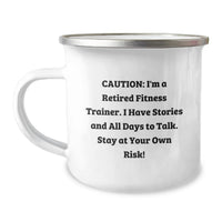 Load image into Gallery viewer, Funny Fitness Trainer Gifts, Camping Mug for Graduation Unique Gifts from Friends to Fitness Trainers, Caution: I'm A Retired Fitness Trainer. - Image 1