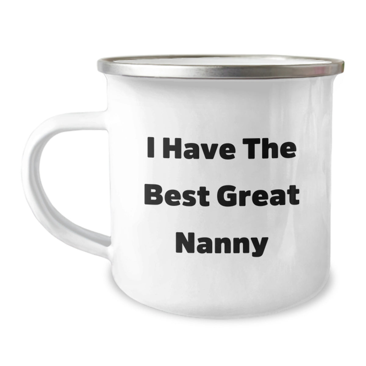 Funny Nanny Gifts from Friends, Nanny Unique Camping Mug, Inspirational Quote for Graduation, 'I Have The Best Great Nanny' Enamel Mug, 12 oz - Image 1