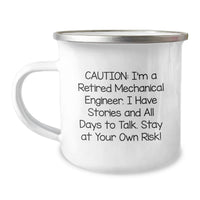 Load image into Gallery viewer, Funny Mechanical Engineer Gifts from Friends - Camping Mug for Graduation of Men or Women - Caution: I'm A Retired Mechanical Engineer. I Have Stories And All Days To Talk. Stay At Your Own Risk! - Image 1