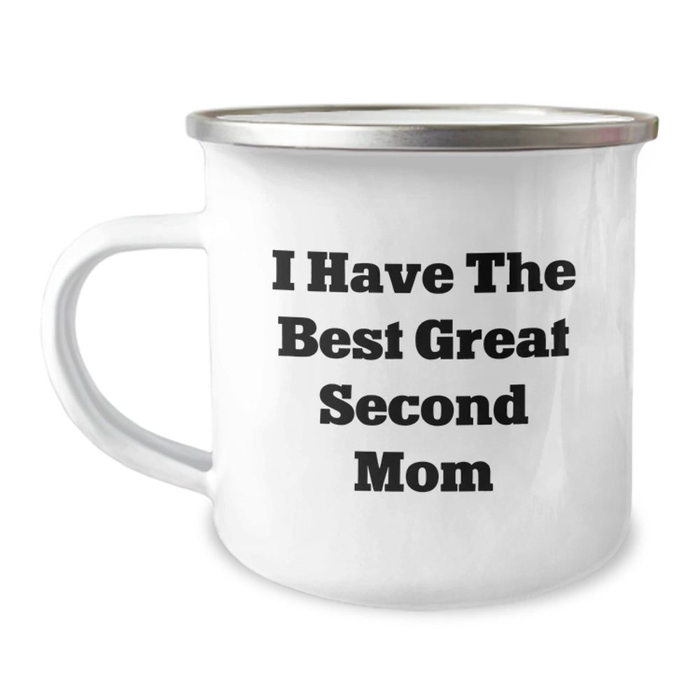Funny Second Mom Gifts from Men to Second Mom on Birthday, I Have The Best Great Second Mom Camping Mug for Second Mom - Image 1