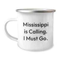 Load image into Gallery viewer, Mississippi Camping Mug, Funny Gifts from Friends to Family, Mississippi Is Calling. I Must Go. Birthday Unique Gifts - Image 1