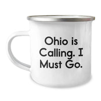 Load image into Gallery viewer, Funny Ohio Gifts for Men, Women, Friends from Ohio, Graduation Unique Gifts - Ohio Is Calling, I Must Go. Camping Mug - Image 1