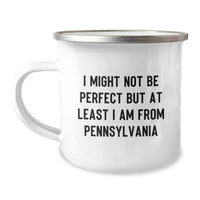 Load image into Gallery viewer, Pennsylvania Proud Camping Mug, Funny Quote I Might Not Be Perfect But At Least I Am From Pennsylvania, Gifts for Pennsylvania Lovers, Friends, Family, and Coworkers - Image 1
