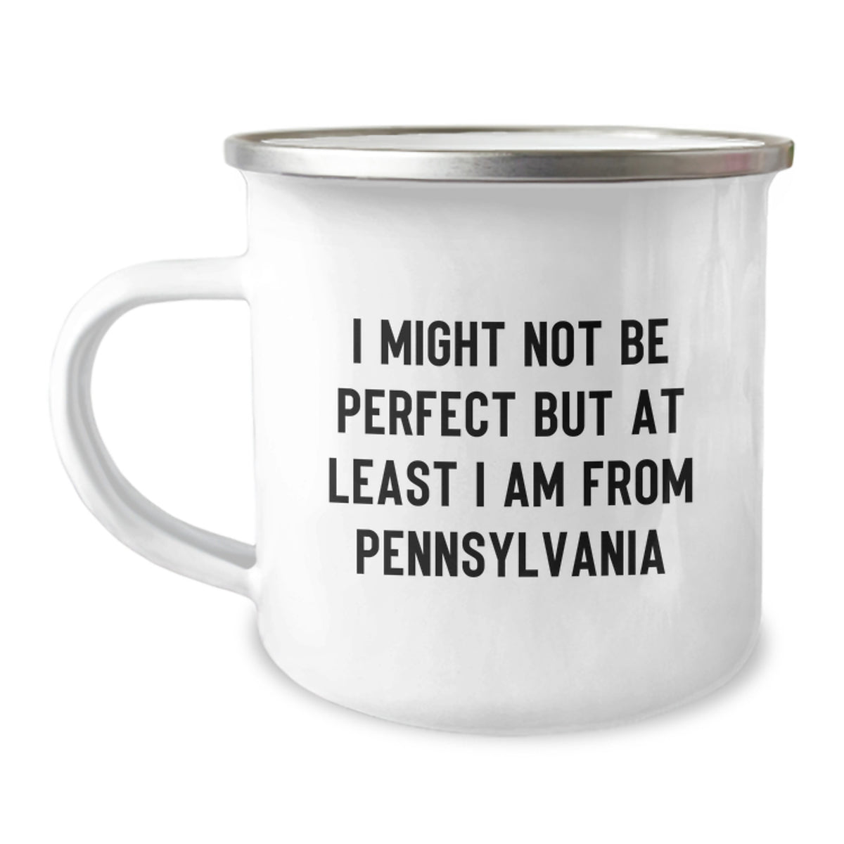 Pennsylvania Proud Camping Mug, Funny Quote I Might Not Be Perfect But At Least I Am From Pennsylvania, Gifts for Pennsylvania Lovers, Friends, Family, and Coworkers - Image 1