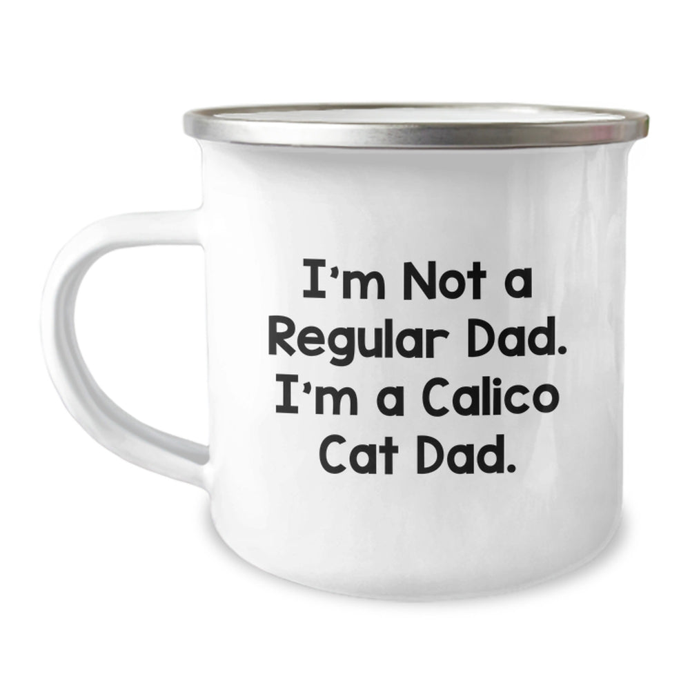 Funny Calico Cat Dad Gifts from Men to Calico Cat Lovers on Christmas Unique Gifts - Calico Cat Camping Mug - I'm Not A Regular Dad. I'm A Calico Cat Dad. - Image 1