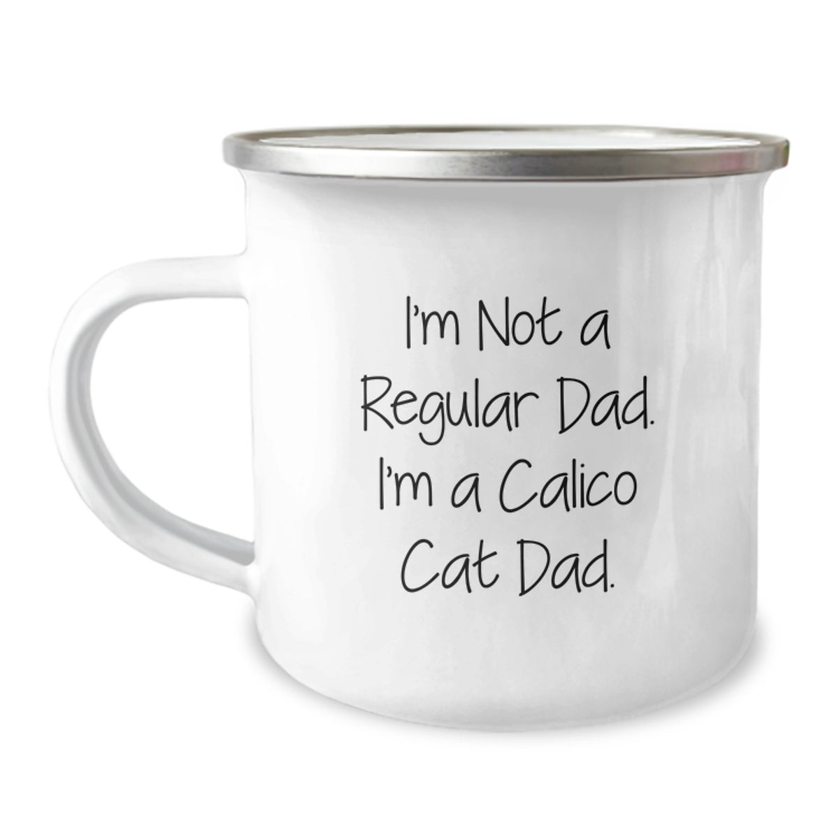 Funny Calico Cat Gifts for Dad, Christmas Unique Presents from Son, I'm Not A Regular Dad. I'm A Calico Cat Dad. Camping Mug, 12 oz Stainless Steel - Image 1