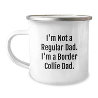 Load image into Gallery viewer, Funny Border Collie Dad Camping Mug Gifts from Men to Friends - I'm Not A Regular Dad. I'm A Border Collie Dad. - Unique Graduation Gifts for Border Collie Dog Lovers - Image 1