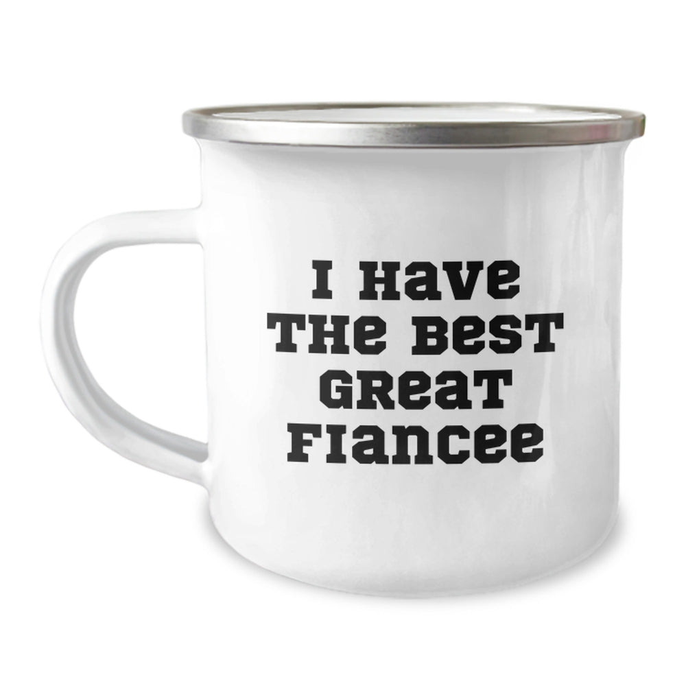 Funny Fiancee Gifts for Camping Adventures, 'I Have The Best Great Fiancee' Quote, 12 oz Stainless Steel Enamel Mug, Gifts from Men to Fiancee, Birthday Unique Gifts - Image 1