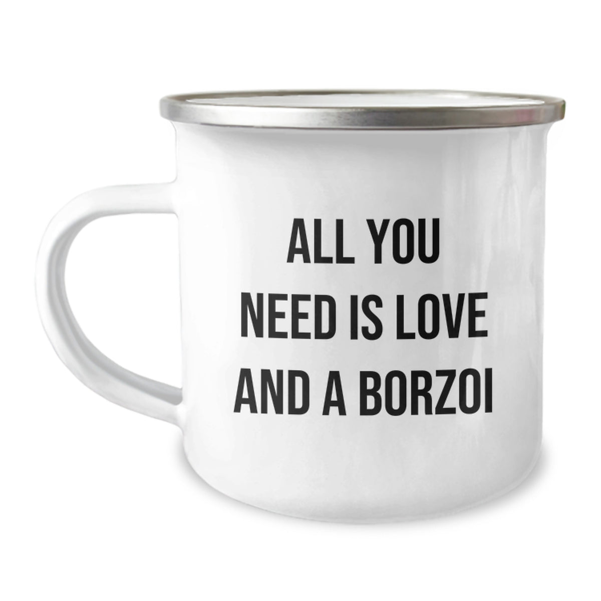Borzoi Dog Camping Mugs, Funny Quote All You Need Is Love And A Borzoi Gifts from Friends to Family - Image 1