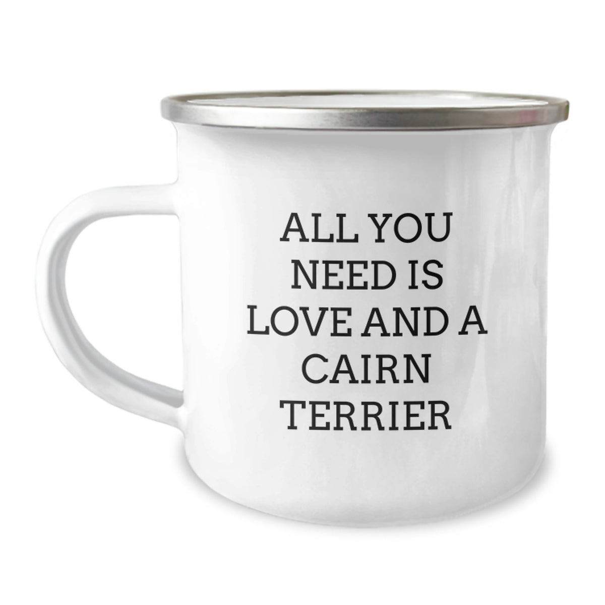 Funny Cairn Terrier Dog Gifts from Men for Christmas Unique Gifts - 'All You Need Is Love And A Cairn Terrier' Camping Mug - Image 1