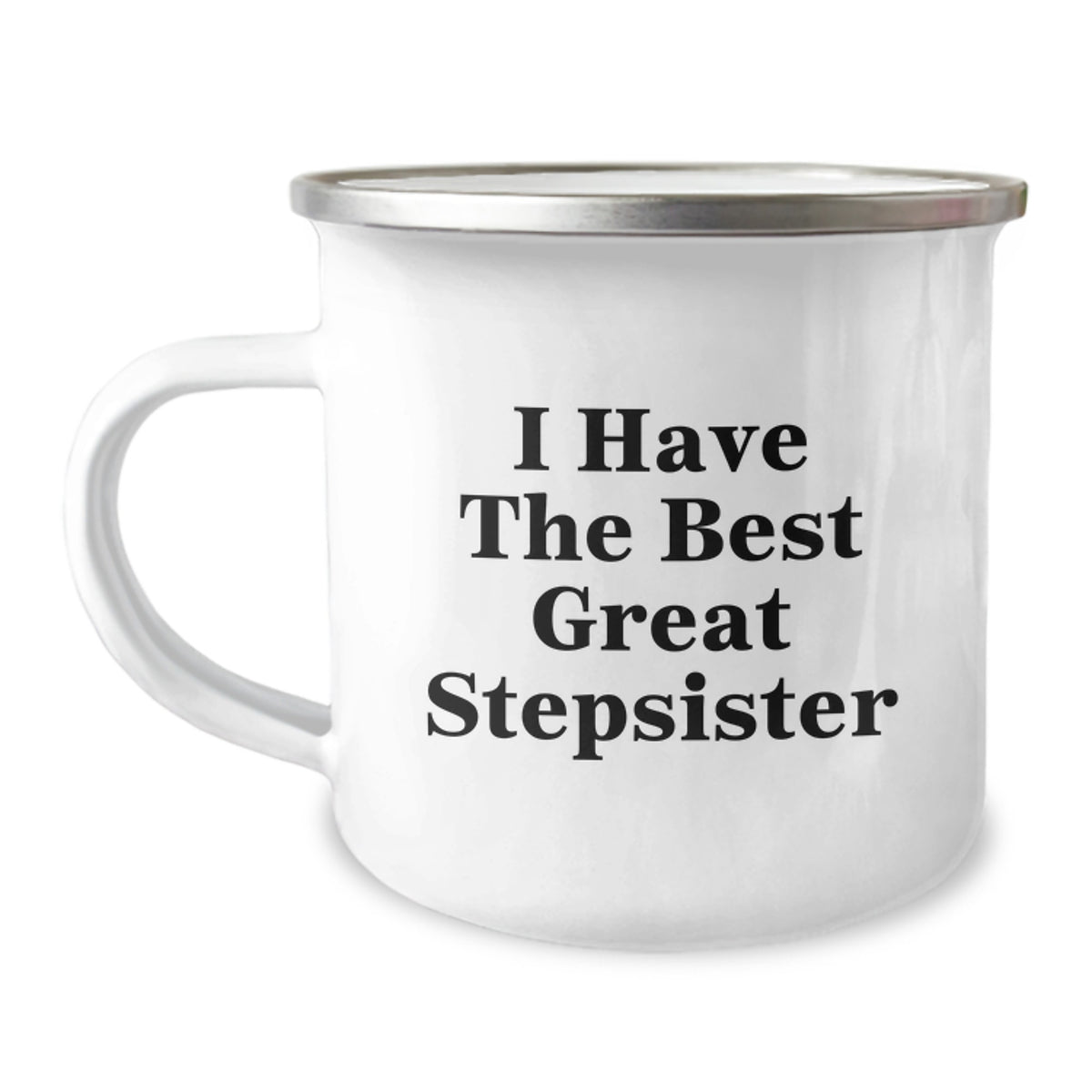 Funny Stepsister Gifts, I Have The Best Great Stepsister Camping Mug for Graduation, Gifts from Family, Gifts for Stepsister - Image 1