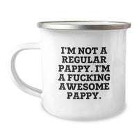 Load image into Gallery viewer, Funny Pappy Camping Mug Gifts for Men from Family - I&#39;m Not A Regular Pappy. I&#39;m A F--king Awesome Pappy. - Graduation Unique Gifts - Image 1
