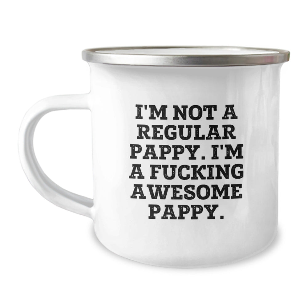 Funny Pappy Camping Mug Gifts for Men from Family - I'm Not A Regular Pappy. I'm A F--king Awesome Pappy. - Graduation Unique Gifts - Image 1