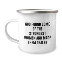Load image into Gallery viewer, Funny Dealer Gifts from Men to Women, Unique Graduation Camping Mug for Dealer Fans, 'God Found Some Of The Strongest Women And Made Them Dealer' Quote - Image 1