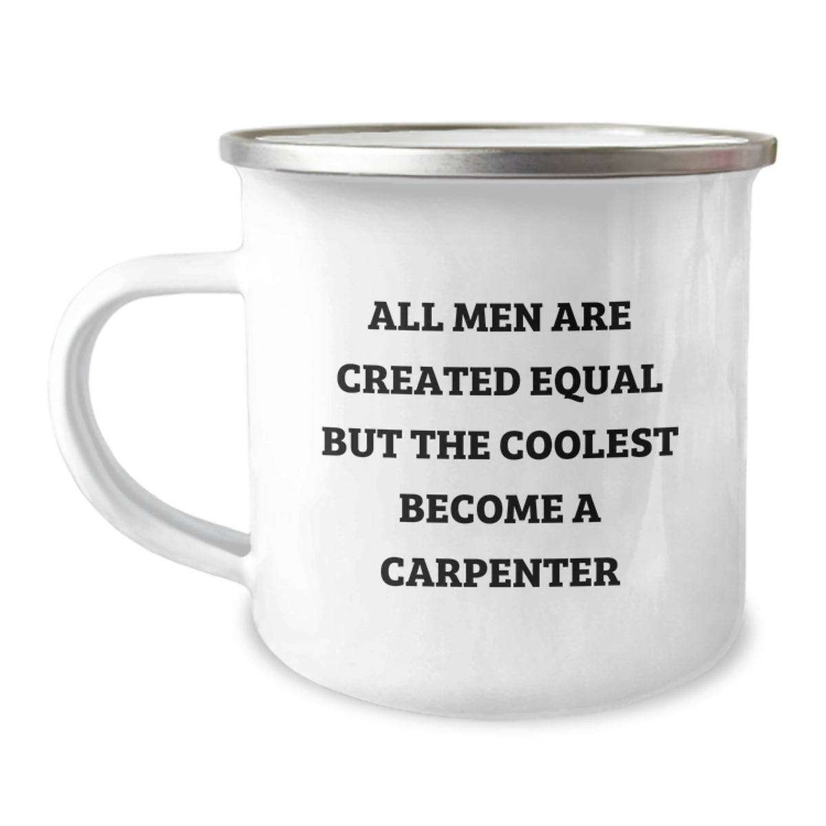 Funny Carpenter Gifts from Friends for Birthday, 'All Men Are Created Equal But The Coolest Become A Carpenter' Camping Mug, 12 oz Stainless Steel with Enamel Finish - Image 1