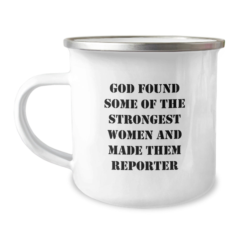 Funny Reporter Gifts from Friends for Graduation, Unique Camping Mugs with Quote 'God Found Some Of The Strongest Women And Made Them Reporter', Perfect for Men or Women - Image 1