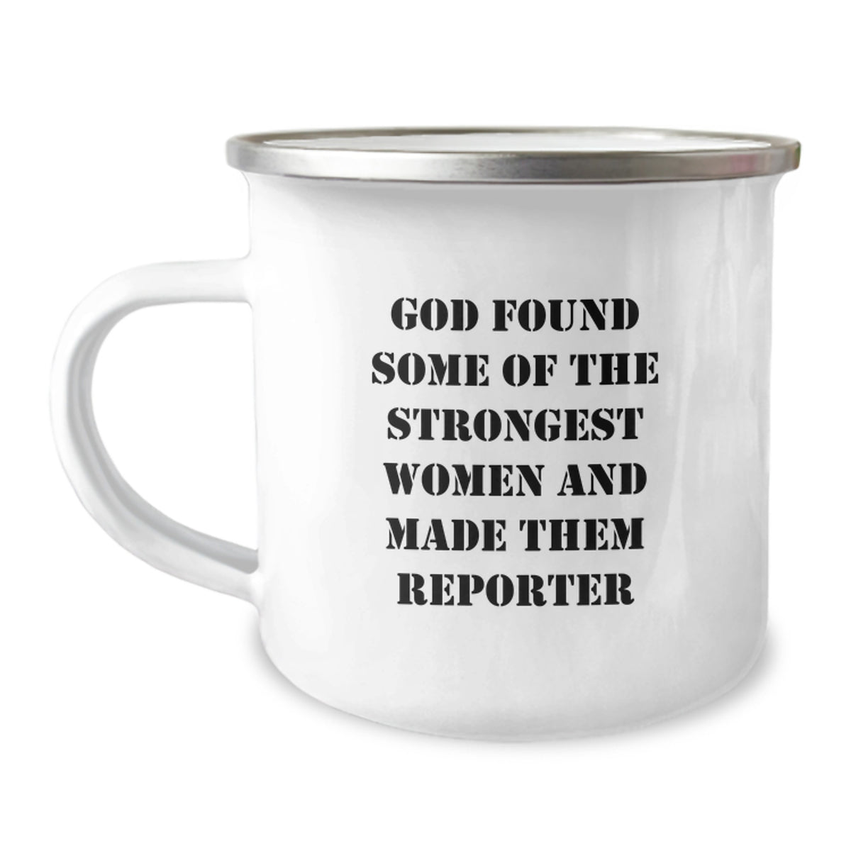 Funny Reporter Gifts from Friends for Graduation, Unique Camping Mugs with Quote 'God Found Some Of The Strongest Women And Made Them Reporter', Perfect for Men or Women - Image 1