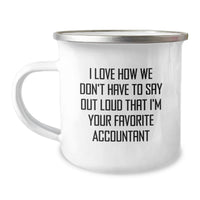 Load image into Gallery viewer, Funny Accountant Gifts for Men Women Friends, Unique Camping Mugs with Quirky 'I Love How We Don't Have To Say Out Loud That I'm Your Favorite Accountant' Quote, Christmas Unique Gifts from Family - Image 1
