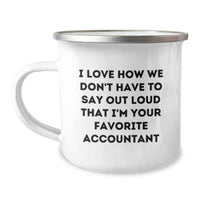 Load image into Gallery viewer, Accountant Christmas Camping Mug - Funny, Gifts from Friends to Accountants, I Love How We Don't Have To Say Out Loud That I'm Your Favorite Accountant - Image 1